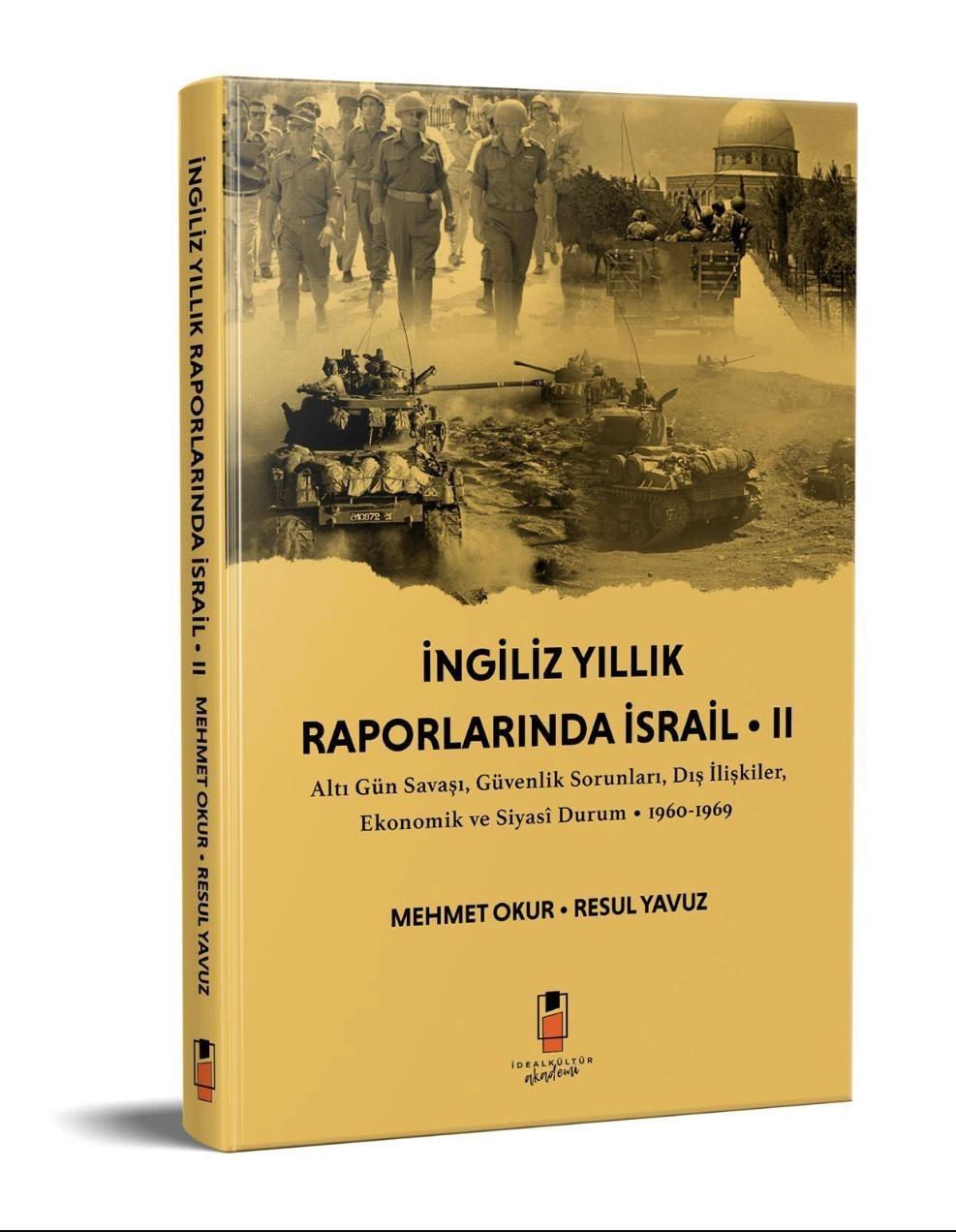 Doç. Dr. Resul Yavuz’un “İngiliz Yıllık Raporlarında İsrail II” Başlıklı Eseri Yayımlandı