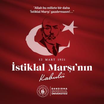 Rektörümüz Prof. Dr. Süleyman Özdemir'in "12 Mart İstiklal Marşı’nın Kabulü ve Mehmet Akif Ersoy’u Anma Günü" Dolayısıyla Mesajı