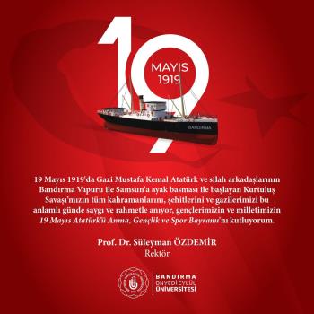 Rektörümüz Prof. Dr. Süleyman Özdemir'in 19 Mayıs Atatürk'ü Anma, Gençlik ve Spor Bayramı Dolayısıyla Mesajı
