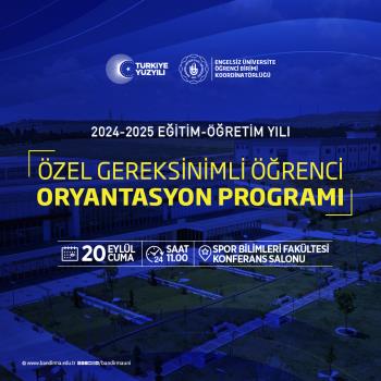 Özel Gereksinimli Öğrenci Oryantasyon Programı