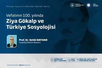 Vefatının 100. Yılında Ziya Gökalp ve Türkiye Sosyolojisi