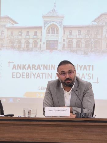 Bölümümüz Yeni Türk Edebiyatı Anabilim Dalı Başkanı Dr. Öğr. Üyesi Ferudun AY, “Ankara’nın Edebiyatı, Edebiyatın Ankara’sı” Sempozyumuna Katıldı