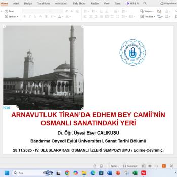 Bölümümüz Öğr. Üyesi Dr. Eser ÇALIKUŞU, IV. Uluslararası Osmanlı İzleri Sempozyumu’na Katıldı