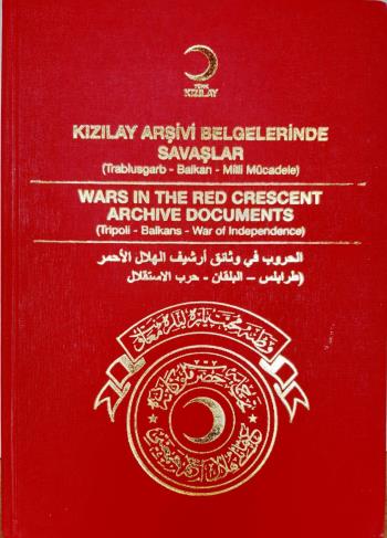 Fakültemiz Dekanı Prof. Dr. Zekai Mete’nin “Kızılay Arşivi Belgelerinde Savaşlar (Trablusgarp-Balkan-Milli Mücadele)” İsimli Kitabı Yayımlandı