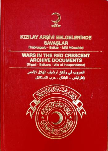 Dean of our Faculty Dr. Zekai Mete's Book "Wars in the Red Crescent Archive Documents (Tripolitanian War - The Balkan Wars - National Struggle)" was Published