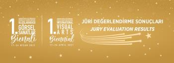 The Jury Evaluation Results of the 1st International Visual Arts Biennial have been Announced